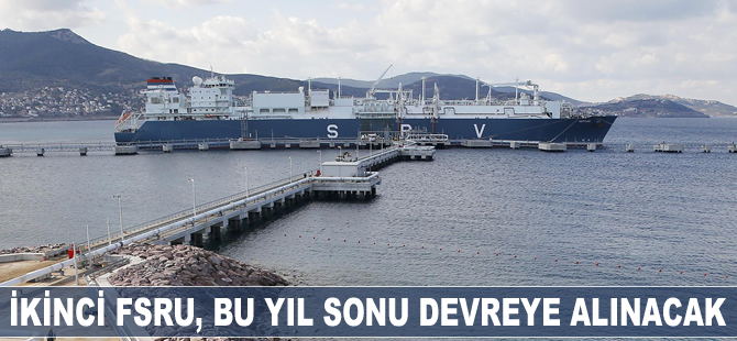 İkinci FSRU, bu yıl sonu devreye alınacak