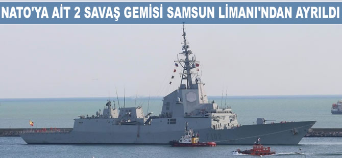 NATO'ya ait 2 savaş gemisi Samsun Limanı'ndan ayrıldı
