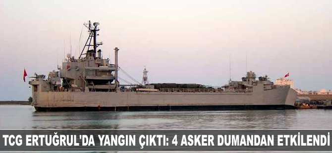 TCG Ertuğrul'da yangın çıktı: 4 asker dumandan etkilendi