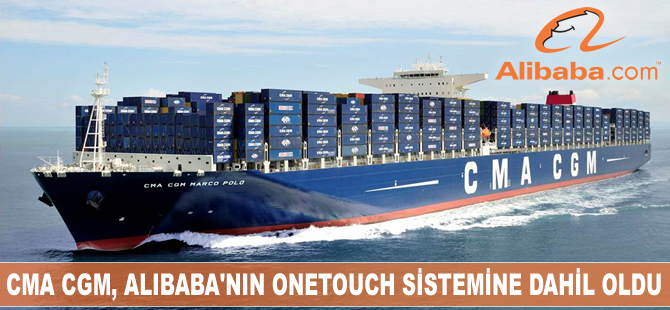CMA CGM, Alibaba'nın OneTouch kargo sistemine dahil oldu