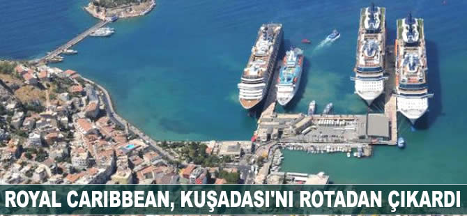 Royal Caribbean Kuşadası'nı rotadan çıkardı