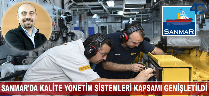 Sanmar’da kalite yönetim sistemleri kapsamı genişletildi