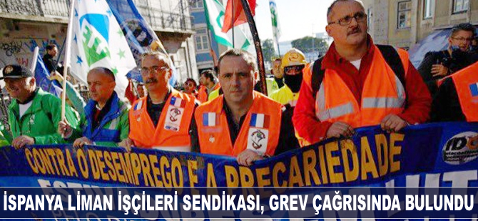 İspanya Liman İşçileri Sendikası, grev çağrısında bulundu