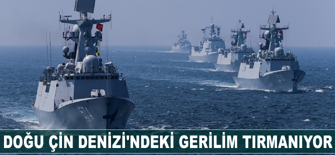 Doğu Çin Denizi'ndeki gerilim artıyor
