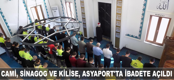 Cami, Sinagog ve Kilise, Asyaport'ta ibadete açıldı