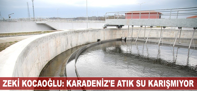 Zeki Toçoğlu: Karadeniz'e atık su karışmıyor