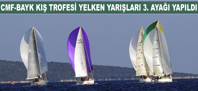 CFM-BAYK Kış Trofesi Yelken Yarışları 3'üncü ayağı yapıldı