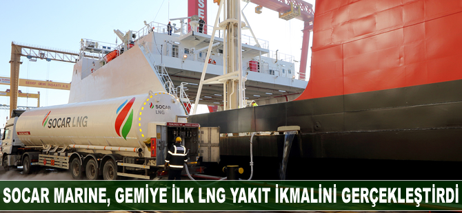 SOCAR MARINE, gemiye ilk LNG yakıt ikmalini gerçekleştirdi