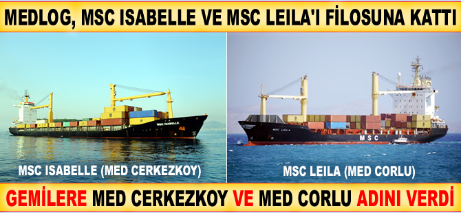 Medlog Denizcilik, MSC LEILA ve MSC ISABELLE isimli konteyner gemilerine filosuna kattı