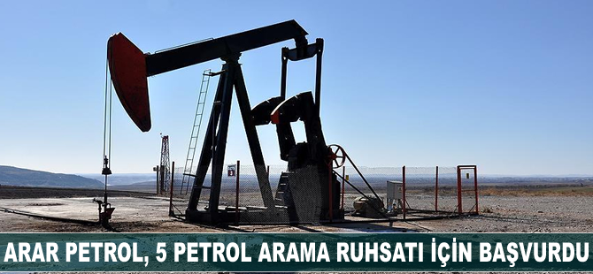 Arar Petrol, 5 petrol arama ruhsatı için başvuru yaptı