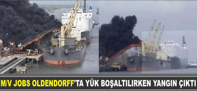 Teksas Port Arthur Limanı'nda yük boşaltan M/V Jobs Oldendorff'ta yangın çıktı