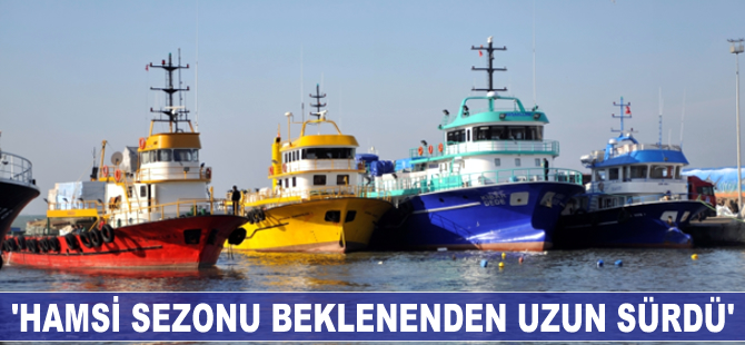 'Hamsi sezonu beklenenden uzun sürdü'