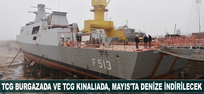 TCG Burgazada ve TCG Kınalıada, Mayıs ayında denize indirilecek