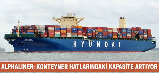 Alphaliner: Konteyner hatlarındaki kapasite artıyor