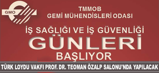 TMMOB Gemi Mühendisleri Odası, İş Sağlığı ve İş Güvenliği Günleri düzenliyor