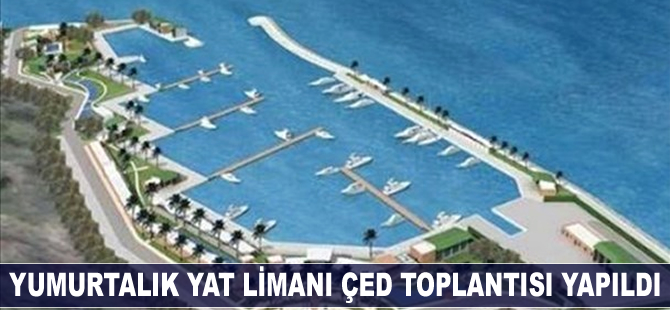 Adana-Yumurtalık Yat Limanı Projesi için ÇED toplantısı yapıldı