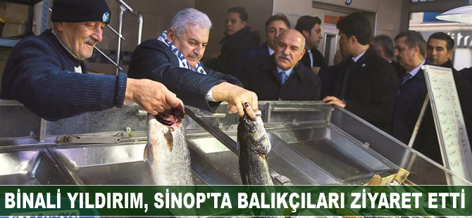 Başbakan Binali Yıldırım Sinop'ta balıkçıları ziyaret etti