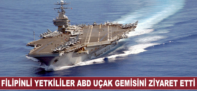 Filipinli yetkililerden ABD'nin Güney Çin Denizi'ndeki uçak gemisine ziyaret