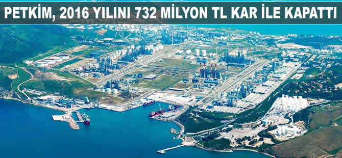 Petkim, 2016 yılını 732 milyon TL kar ile kapattı