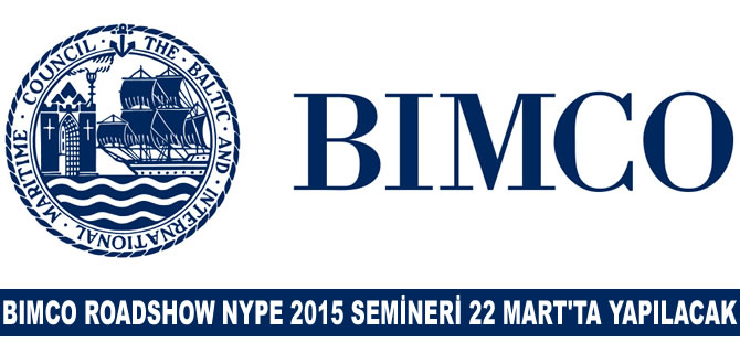 BIMCO Roadshow NYPE 2015 Semineri, 22 Mart'ta İstanbul'da yapılacak