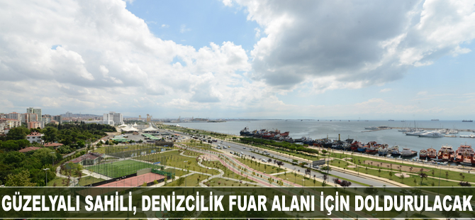 Pendik Güzelyalı sahili, 'Denizcilik Fuar Alanı' için doldurulacak