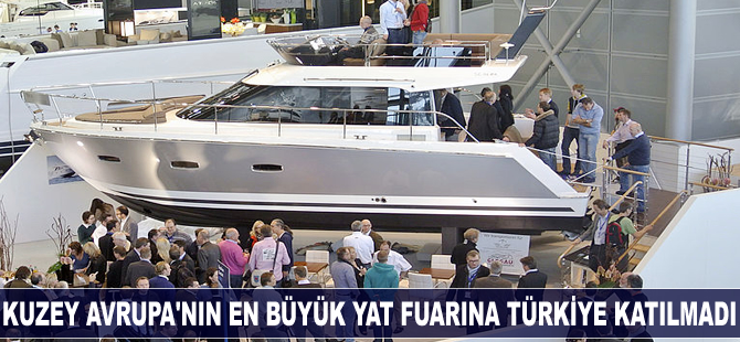 Kuzey Avrupa'nın en büyük yat fuarına Türkiye katılmadı