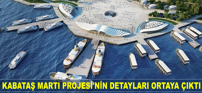 Kabataş Martı Projesi'nin detayları ortaya çıkmaya başladı