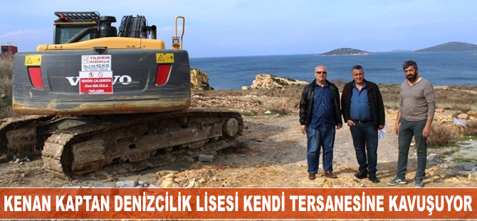 Kenan Kaptan Denizcilik Lisesi kendi tersanesine kavuşuyor