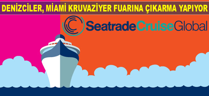 Türk denizcileri, Uluslararası Miami Kruvaziyer Fuarı'na adeta çıkarma yapıyor