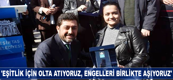 'Eşitlik için olta atıyoruz, engelleri birlikte aşıyoruz'