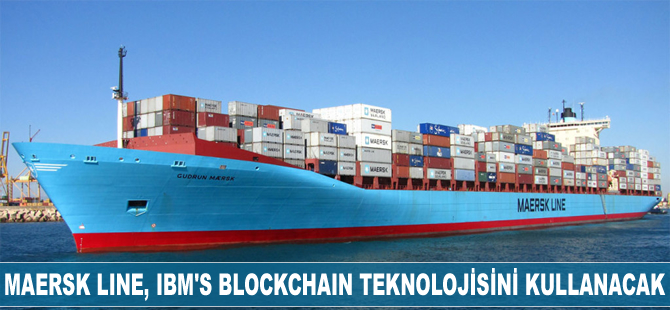 Maersk Line "IBM's blockchain" teknolojisini kullanacak