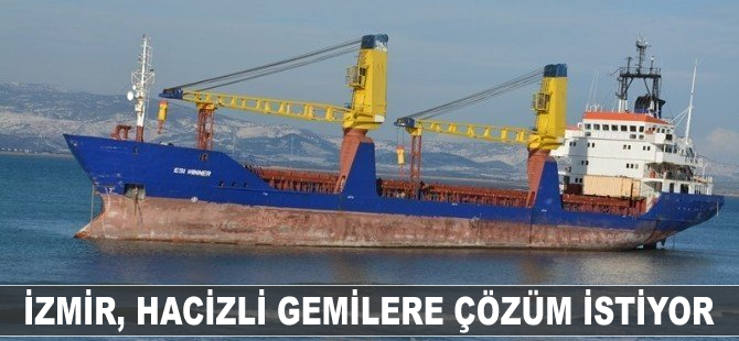 İzmir, hacizli gemiler sorununa çözüm istiyor