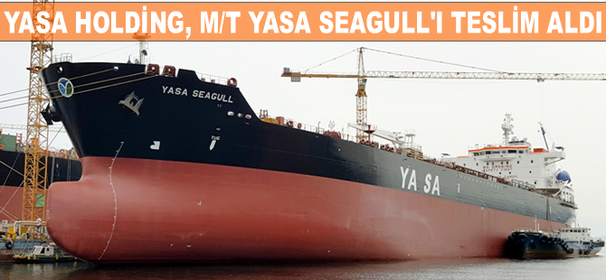 YASA Holding, M/T YASA SEAGULL isimli tankeri teslim aldı