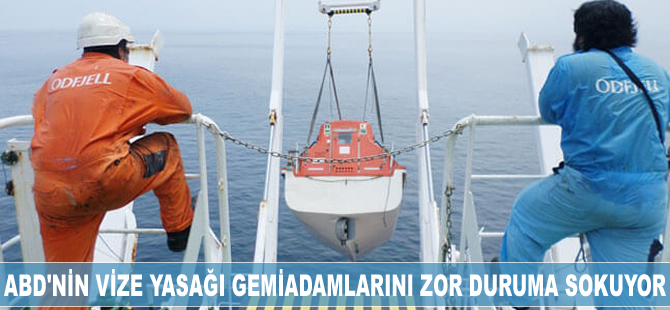 Donald Trump'un vize yasağı gemi adamlarını zor duruma sokuyor
