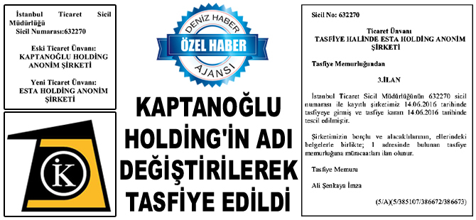 Kaptanoğlu Holding'in adı, ESTA Holding olarak değiştirilerek tasfiye edildi