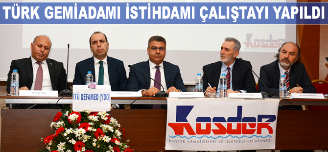 KOSDER'in organize ettiği Türk Gemiadamı İstihdamı Çalıştayı yapıldı