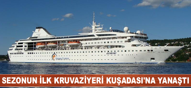 Sezonun ilk kruvaziyeri Kuşadası'na yanaştı