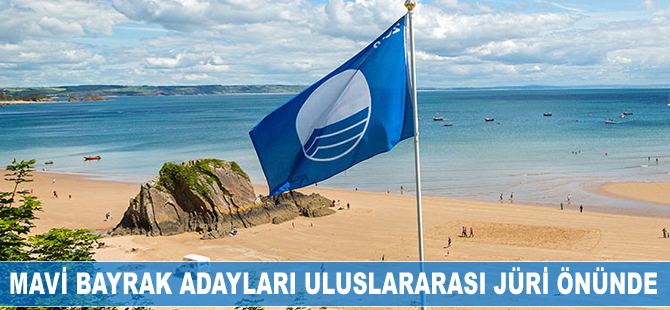 Mavi Bayrak adayları uluslararası jüri önünde