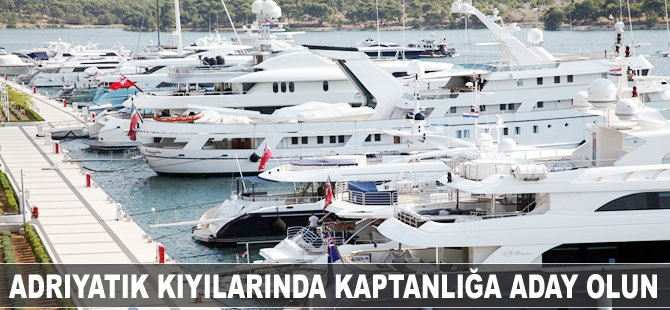Adriyatik kıyılarında kaptanlığa aday olun