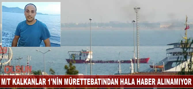 Çalıştığı gemi ile Yunan adalarında kaybolan oğlundan 13 aydır haber alamıyor