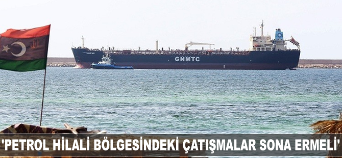 'Petrol Hilali bölgesindeki çatışmalar sona ermeli'