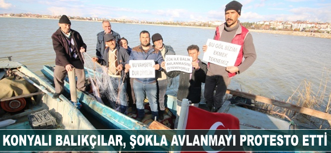 Konyalı balıkçılar, şokla avlanmayı protesto etti