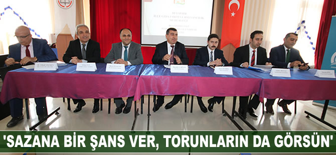 'Sazana bir şans ver, torunların da görsün'