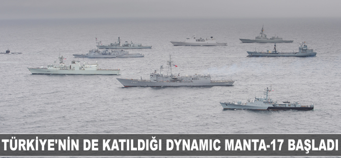 Türkiye'nin de katıldığı Dynamic Manta-17 Tatbikatı başladı