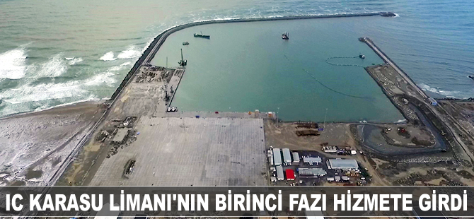 IC Karasu Limanı'nın birinci fazı hizmete girdi