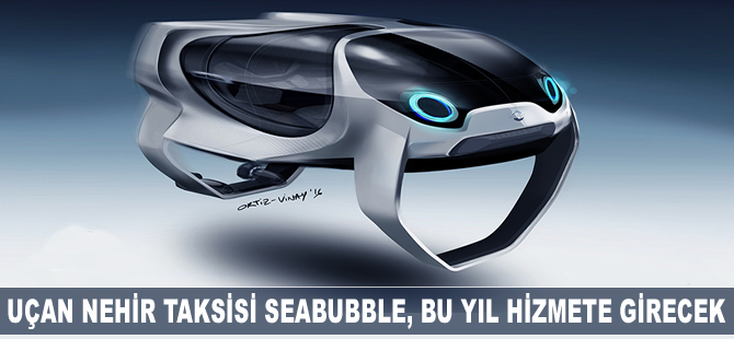 Paris’in uçan nehir taksileri SeaBubble, bu yıl hizmete girecek