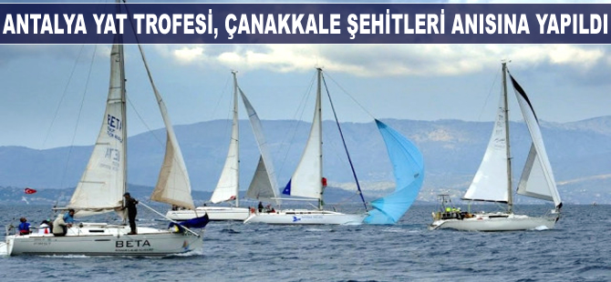 2017 Antalya Yat Trofesi'nin 1. ayağı Çanakkale Şehitleri anısına yapıldı