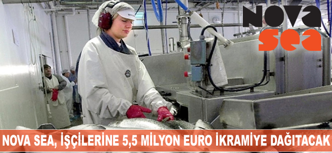 Nova Sea, her bir çalışanına 86 bin lira ikramiye dağıtacak