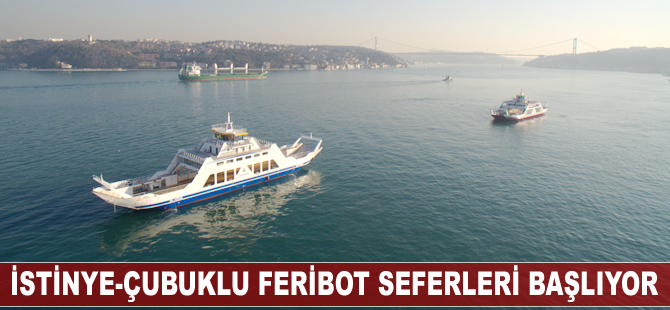İstinye-Çubuklu feribot seferleri başlıyor