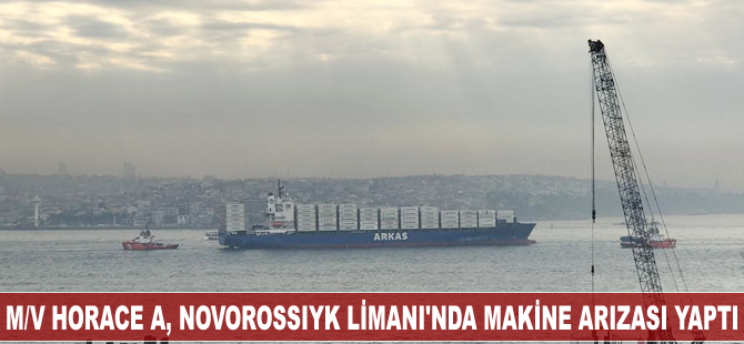 Novorossiysk Limanı'nda makine arızası yapan M/V Horace A, römorkörlerle Ahırkapı'ya getirildi